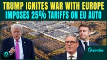BREAKING: Trump DROPS Tariff Bomb on EU; Imposes 25 Percent Tariff on EU Cars & Trucks; Putin LAUGHS