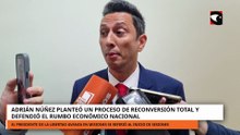 Adrián Núñez planteó un proceso de reconversión total y defendió el rumbo económico nacional