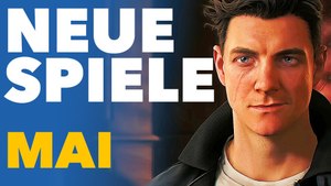 Neue Spiele im Mai - Vorschau-Video für PC und Konsolen