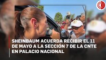 Sección 7 de la CNTE acuerda con Sheinbaum una mesa tripartita en Palacio Nacional