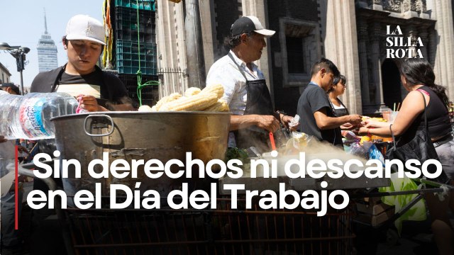 Día del Trabajo sin descanso; millones trabajan sin prestaciones en México