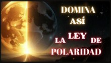 Ley de Polaridad🔑El Secreto para Dominarla