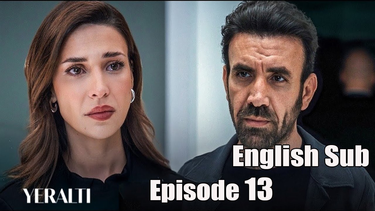 Yeralti - Episode 13 (English Subtitles)