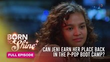 Born To Shine: Can Jeni earn her place back in the P-pop boot camp? (Full Episode 33) May 2, 2026