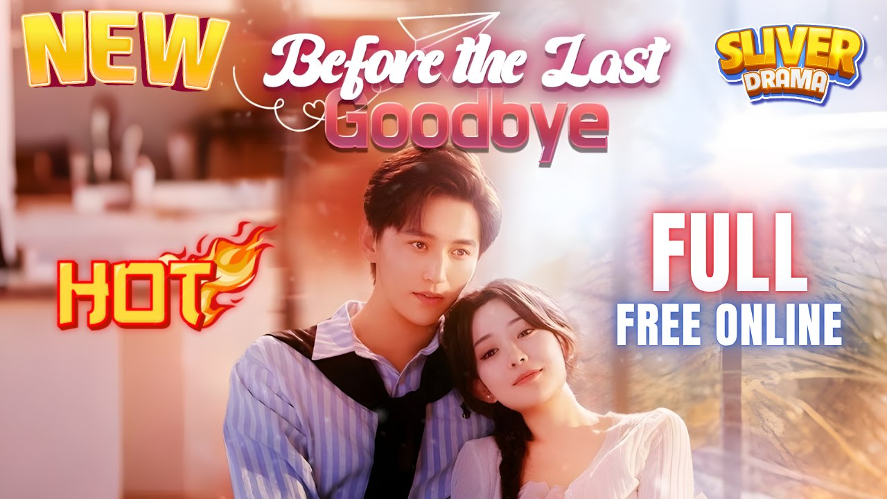 Before The Last Goodbye Hd I Best Cdrama Shortf...