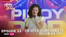 Born To Shine: Jeni gets a second chance to reclaim her spot! (Episode 33 - Part 3/3)