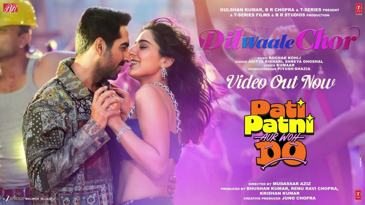 DIL WAALE CHOR Full Song | Pati Patni Aur Woh Do | Ayushmann Khurrana, Sara Ali Khan | Aditya Rikhari , Shreya Ghoshal, Rochak Kohli