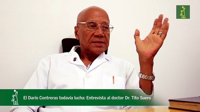 El Darío Contreras todavía lucha: Entrevista al doctor Dr. Tito Suero