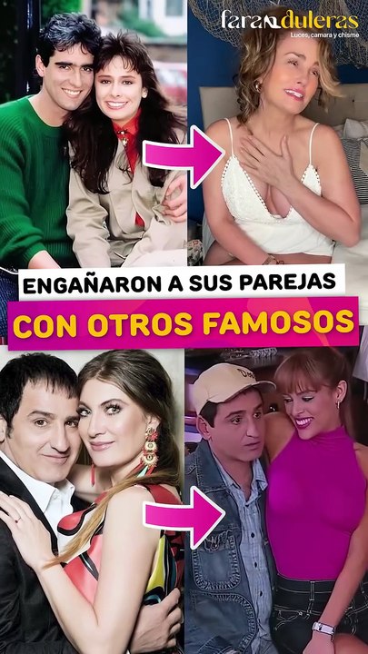 Famosos que engañaron a sus parejas con otros famosos