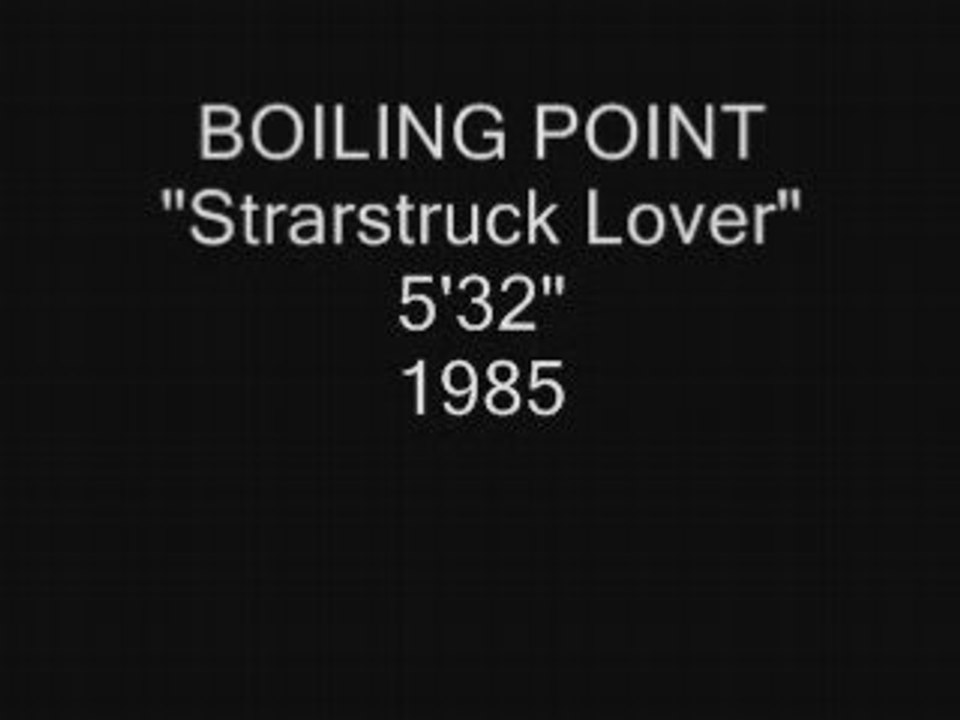 BOILING POINT "Starstruck Lover"