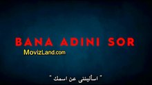 فيلم اسأليني عن اسمك مترجم