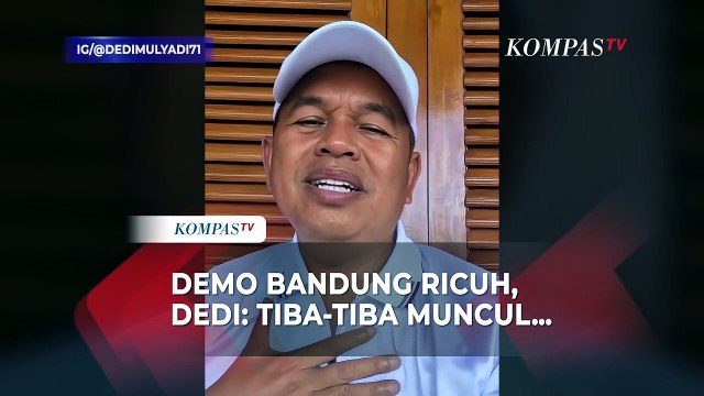 Dedi Mulyadi Minta Polisi Usut Tuntas Demo Ricuh di Bandung: Gruduk-Gruduk, Lakukan Pembakaran