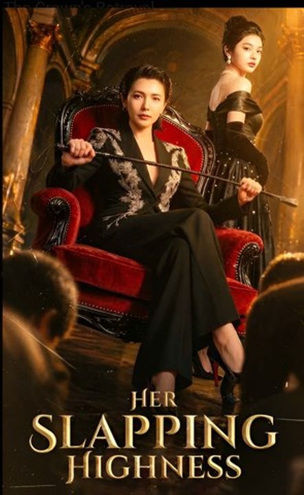 Her Slapping Highness- Drama FULL MOVIES ENGLISH SUB