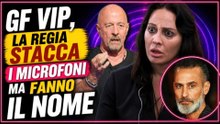 GF VIP, la regia stacca i microfoni ma FANNO IL NOME!