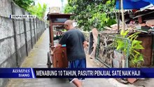 Kisah Penjual Sate di Bali Naik Haji, Menabung 10 Tahun Bersama Istri | KOMPAS SIANG