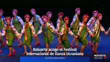Baluarte acoge el Festival Internacional de Danza Ucraniana