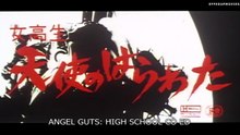 Angel Guts High School   Eng sub 女高生 天使のはらわた