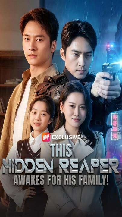 This Hidden Reaper Awakes for His Family! - Chinese Drama - English Sub