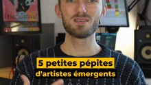 5 petites pépites d’artistes émergents