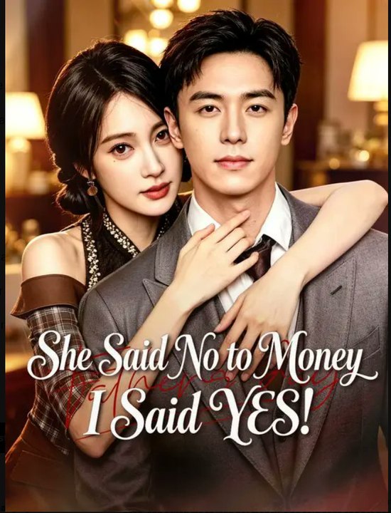 She Said No To Money I Said Yes Drama