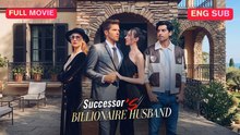Engsub Successor's Billionaire Husband- Hot 2026