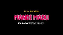 MANDI MADU - Karaoke Dangdut Nada Wanita [ ELVY SUKAESIH ]