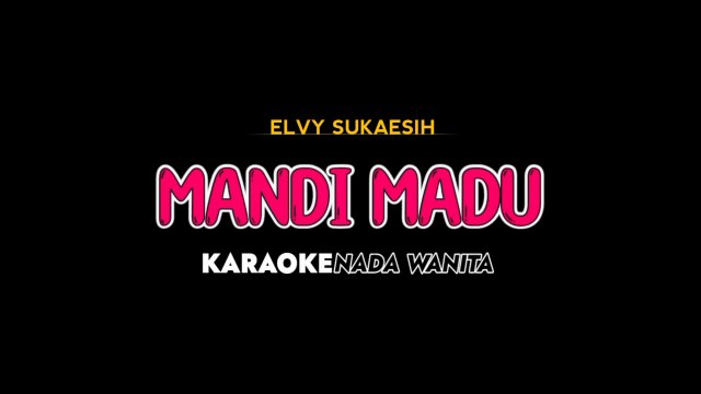 MANDI MADU - Karaoke Dangdut Nada Wanita [ ELVY SUKAESIH ]