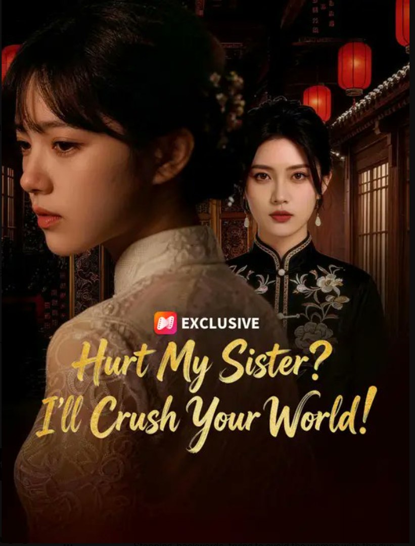 ⁣Hurt My Sister? I'll Crush Your World!- Full Drama Movie English Sub