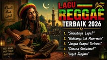 LAGU REGGAE TERBAIK 2026 || PENGINGAT UNTUK ORANG YANG JARANG SHOLAT