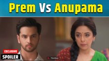 Anupama Spoiler: Prem की खुली चेतावनी से हिली अनुपमा की दुनिया, अब होगा बड़ा धमाका! | Filmibeat