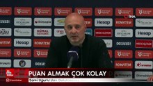 Sami Uğurlu'dan Galatasaray maçı sözleri