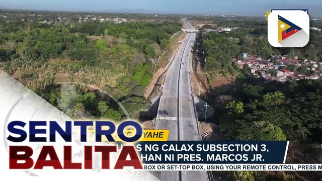 CALAX Subsection 3, bukas na; libreng toll, ipatutupad simula mamayang hatinggabi ayon kay PBBM | ulat ni Sheila Natividad