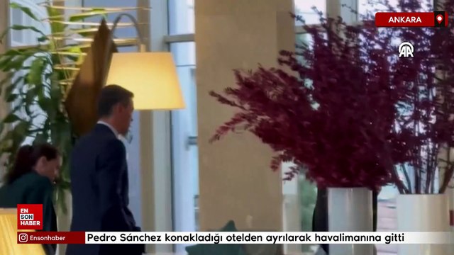 İspanya Başbakanı Pedro Sanchez otelden ayrılarak havalimanına gitti