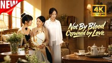 [New Film] Not By Blood Crowned by Love | Full Movie (2026)