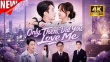 [New Film] Only Then Did You Love Me | Full Movie (2026)