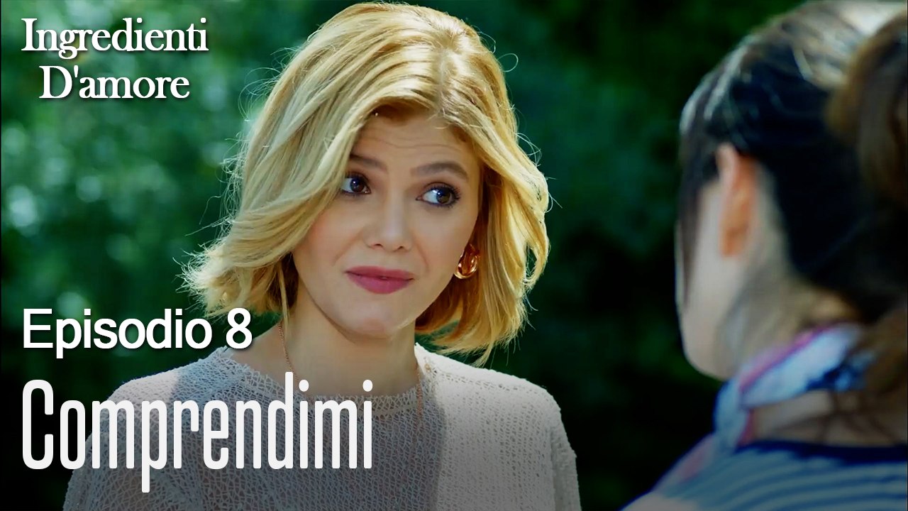 Comprendimi-Ingredienti D'amore Episodio 8