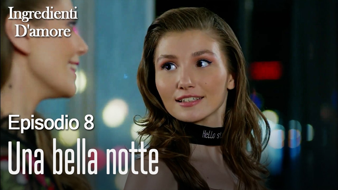 Una bella notte-Ingredienti D'amore Episodio 8