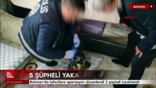 Batman’da tefecilere operasyon düzenlendi 2 şüpheli tutuklandı