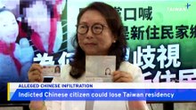 Chinese Citizen Could Have Residency Revoked Over Infiltration Charges