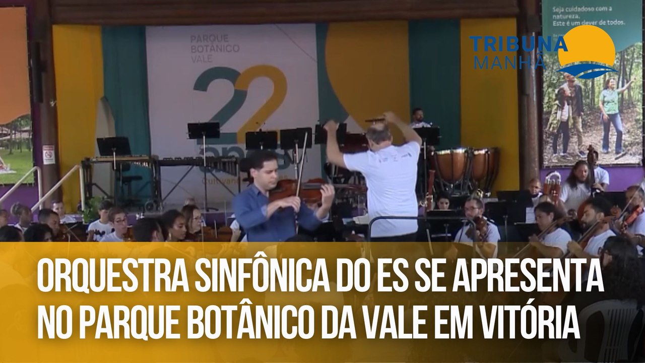 Orquestra Sinfônica do ES se apresenta no Parque Botânico da Vale em Vitória