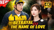 Betrayal in the Name of Love | Hot Drama Full Free