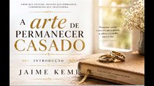 Resumo do capítulo  introdução do livro - A arte de permanecer casado