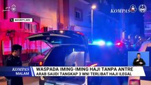 [FULL] Imbau Warga Waspada Iming-Iming Haji Ilegal, Wamenhaj: Hukumannya Berat | KOMPAS MALAM