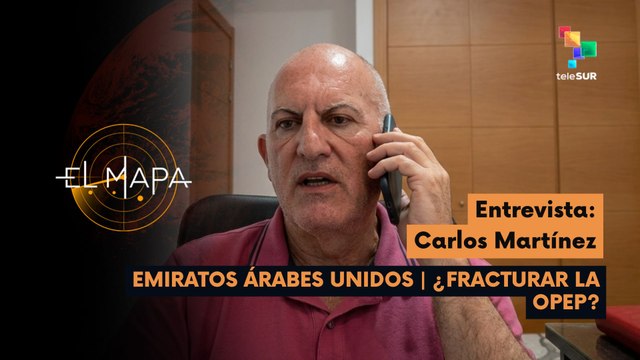 El Mapa | Carlos Martínez | Emiratos Árabes Unidos | ¿Fracturar la OPEP? 04-05-2026