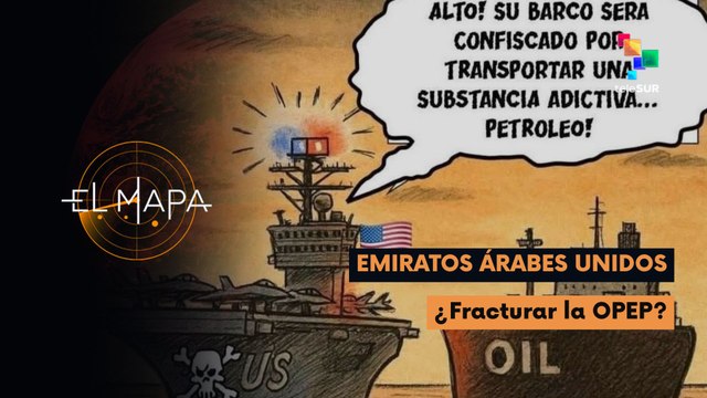El Mapa | Escala del día | Emiratos Árabes Unidos | ¿Fracturar la OPEP? 04-05-2026