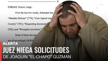 🚨¡Última Hora! Juez niega solicitudes de "El Chapo" Guzmán