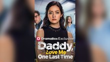Daddy, Love me One Last Time Short Drama