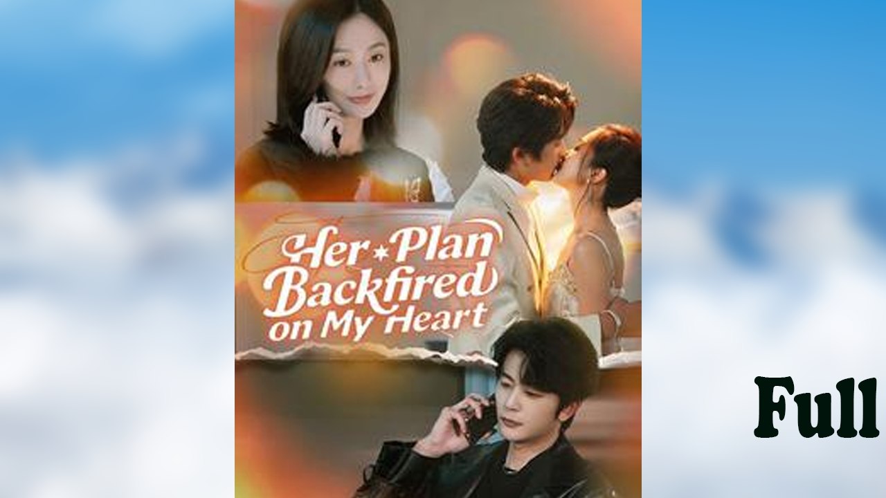 Her Plan Backfired On My Heart