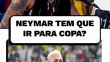 Neymar tem que ir para Copa?