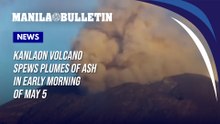 Kanlaon Volcano spews plumes of ash in early morning of May 5